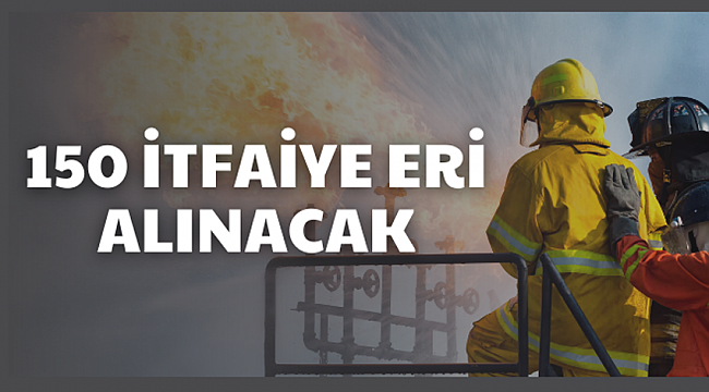 İtfaiye eri alımı yapılacak
