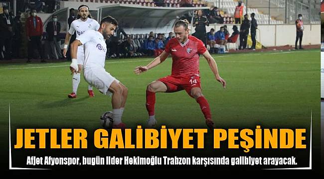 JETLER GALİBİYET PEŞİNDE
