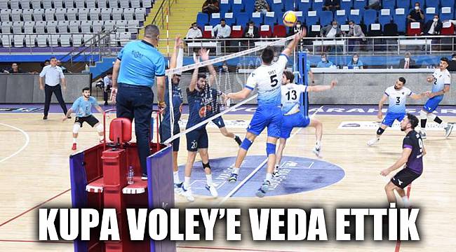 KUPA VOLEY’E VEDA ETTİK