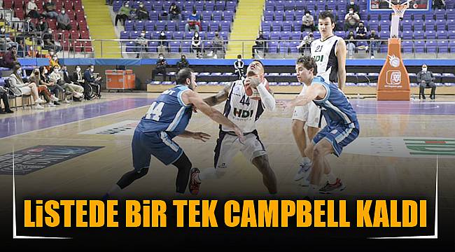 LİSTEDE BİR TEK CAMPBELL KALDI