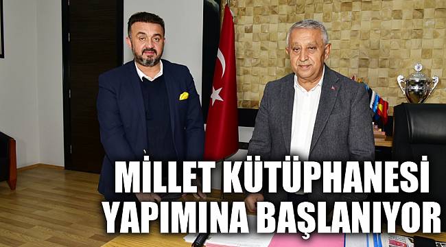 MİLLET KÜTÜPHANESİ YAPIMINA BAŞLANIYOR