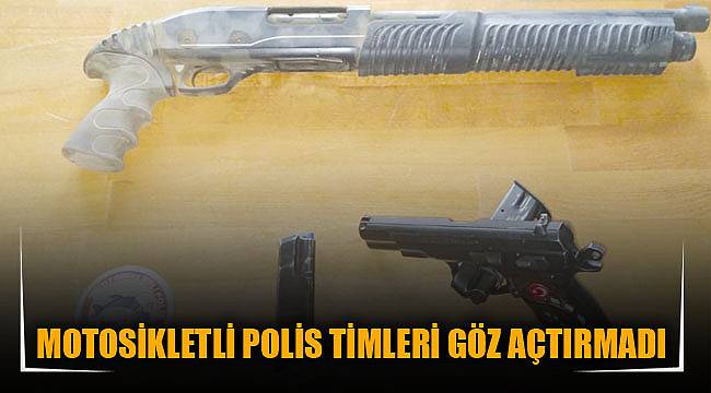 MOTOSİKLETLİ POLİS TİMLERİ GÖZ AÇTIRMADI