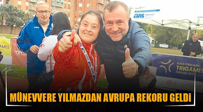 MÜNEVVERE YILMAZDAN AVRUPA REKORU GELDi