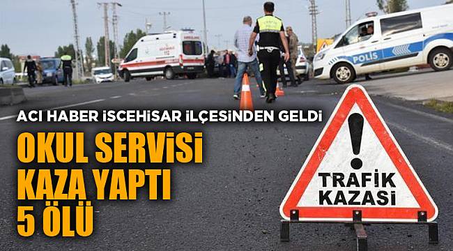 OKUL SERViSi KAZA YAPTI 5 ÖLÜ