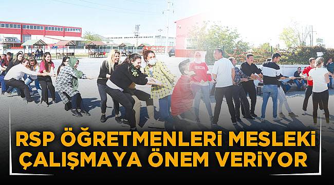 RSP ÖĞRETMENLERİ MESLEKİ ÇALIŞMAYA ÖNEM VERİYOR