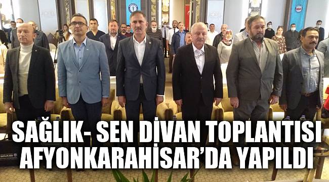 Sağlık- Sen divan toplantısı Afyonkarahisar’da yapıldı