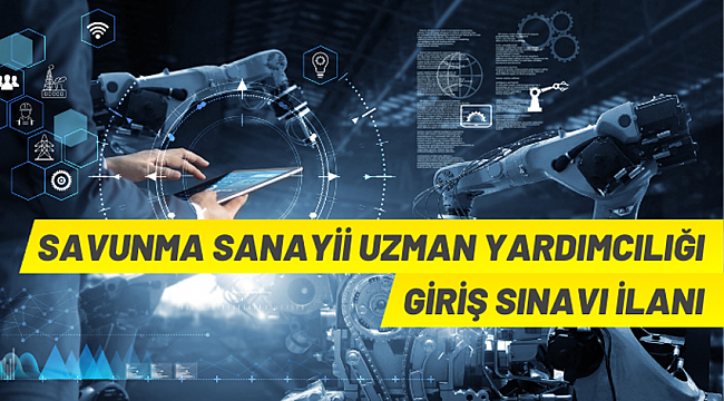 Savunma Sanayii Uzman Yardımcısı alım ilanı