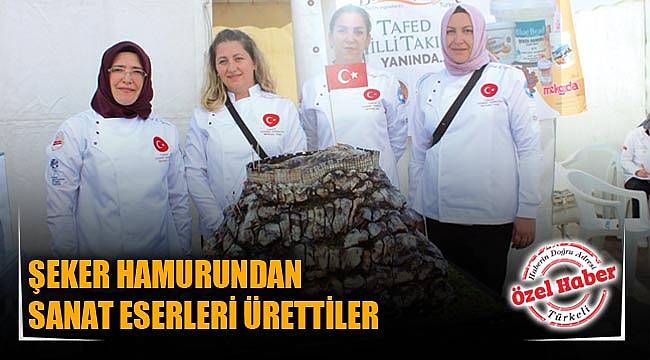 ŞEKER HAMURUNDAN SANAT ESERLERİ ÜRETTİLER