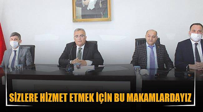 SİZLERE HİZMET ETMEK İÇİN BU MAKAMLARDAYIZ