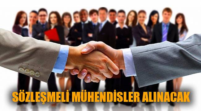 Sözleşmeli mühendisler alınacak