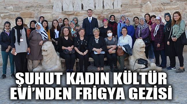 Şuhut Kadın Kültür Evi’nden Frigya gezisi