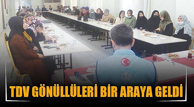 TDV GÖNÜLLÜLERİ BİR ARAYA GELDİ