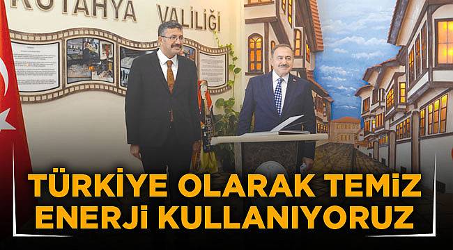 TÜRKİYE OLARAK TEMİZ ENERJİ KULLANIYORUZ
