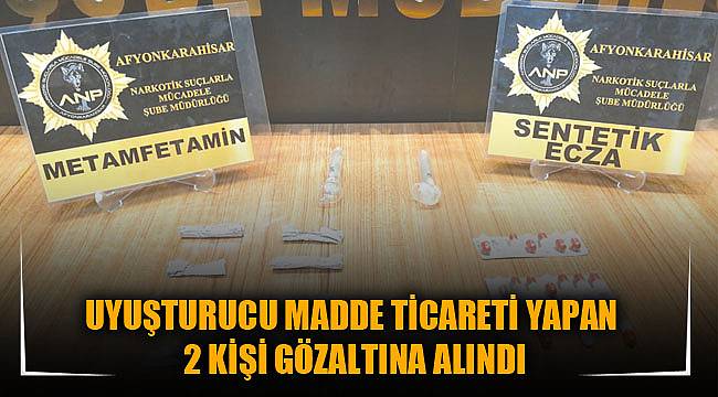 UYUŞTURUCU MADDE TİCARETİ YAPAN 2 KİŞİ GÖZALTINA ALINDI
