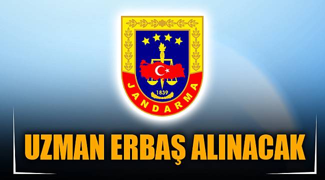 UZMAN ERBAŞ ALINACAK