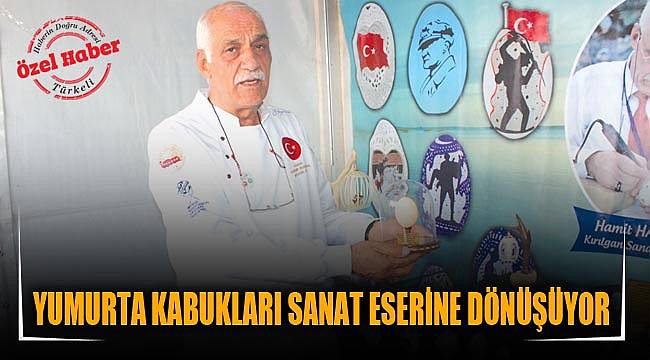 YUMURTA KABUKLARI SANAT ESERİNE DÖNÜŞÜYOR