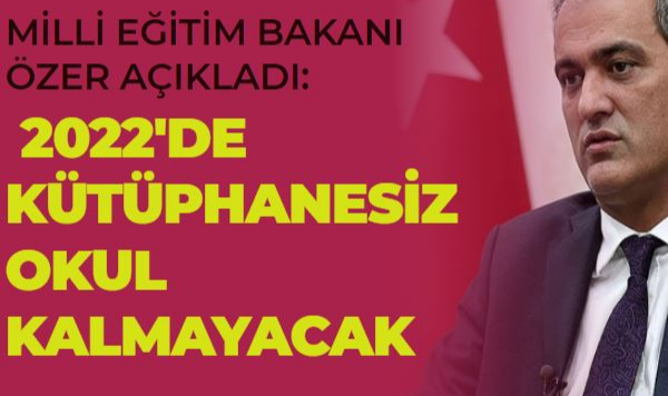 2022'DE KÜTÜPHANESİZ OKUL KALMAYACAK