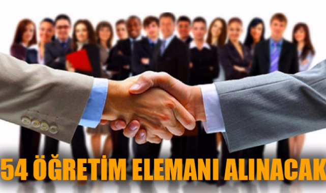 54 Öğretim elemanı alınacak