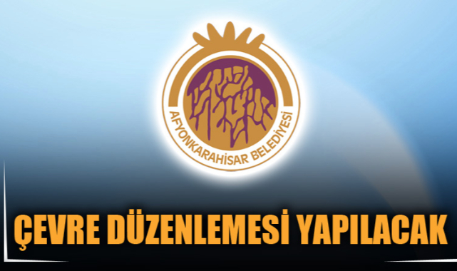 ÇEVRE DÜZENLEMESİ YAPILACAK