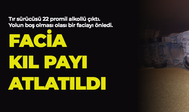 FACİA KIL PAYI ATLATILDI