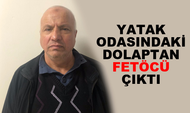 FETÖ’den aranan zanlıyı polis gardırobun içinde yakaladı