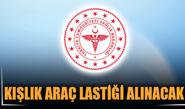 KIŞLIK ARAÇ LASTİĞİ ALINACAK