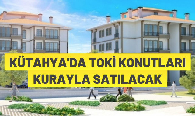 Kütahya'da TOKİ konutu satışı