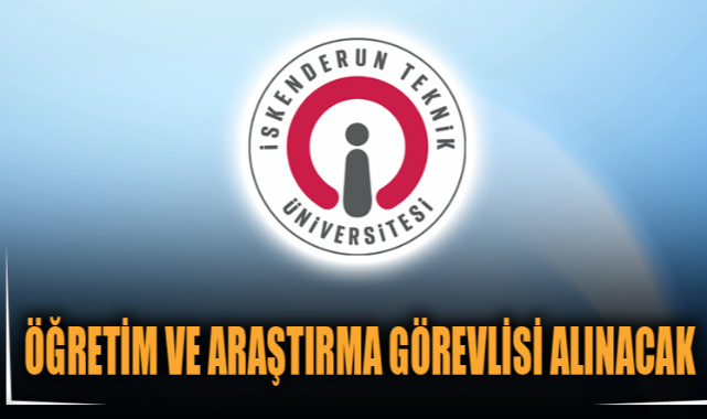 ÖĞRETİM VE ARAŞTIRMA GÖREVLİSİ ALINACAK