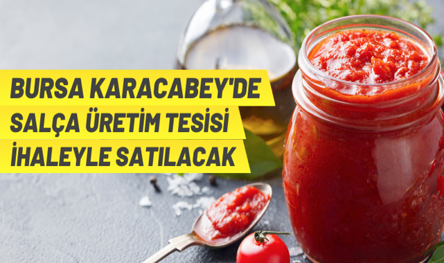 Salça fabrikası satışa çıkarıldı