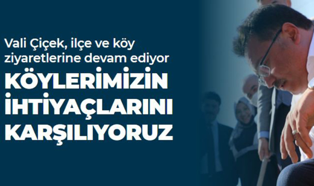 Vali Çiçek: “Tüm köylerimizin ihtiyaçlarını karşılıyoruz”
