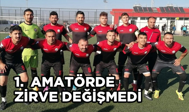 1. AMATÖRDE ZİRVE DEĞİŞMEDİ