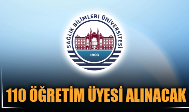 110 ÖĞRETİM ÜYESİ ALINACAK