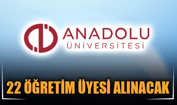22 ÖĞRETİM ÜYESİ ALINACAK