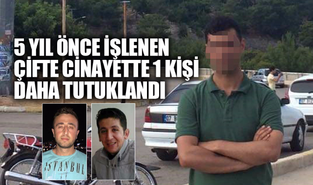 5 yıl önce işlenen çifte cinayette 1 kişi daha tutuklandı