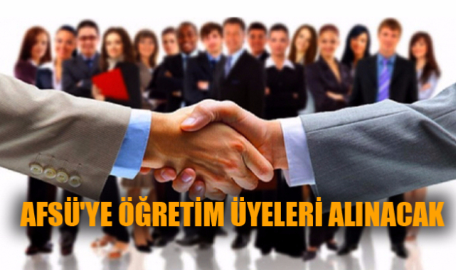 AFSÜ'YE ÖĞRETİM ÜYELERİ ALINACAK