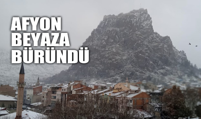 AFYON BEYAZA BÜRÜNDÜ