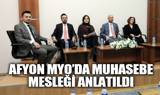 AFYON MYO’DA MUHASEBE MESLEĞİ ANLATILDI