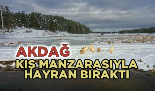 AKDAĞ KIŞ MANZARASIYLA HAYRAN BIRAKTI