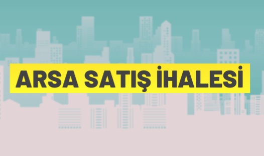 Ankara'da 3 adet arsa satışa çıkarıldı