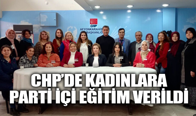 CHP’de kadınlara parti içi eğitim verildi