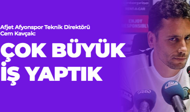 ÇOK BÜYÜK İŞ YAPTIK