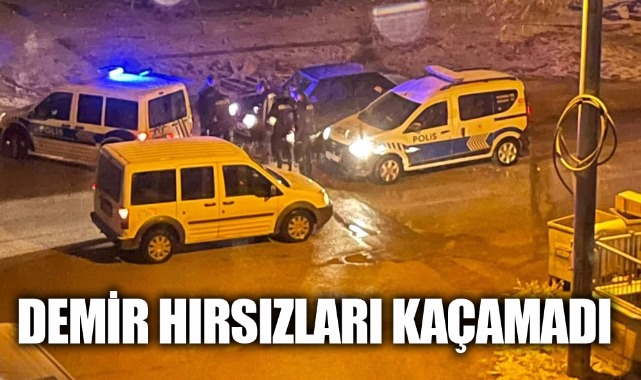 Demir çalan hırsızlar polis kovalamacası sonucu yakalandı