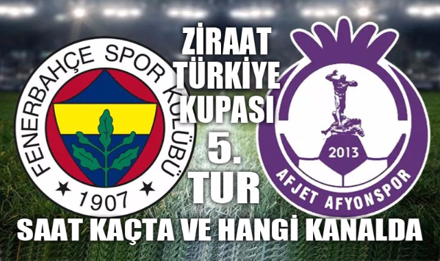 Fenerbahçe – Afjet Afyonspor maçı ne zaman saat kaçta, hangi kanalda?