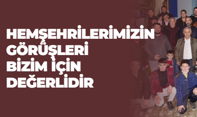 HEMŞEHRİLERİMİZİN GÖRÜŞLERİ BİZİM İÇİN DEĞERLİDİR