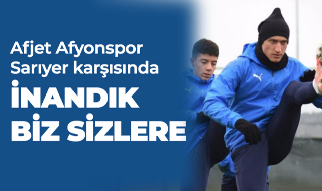 İNANDIK BİZ SİZLERE