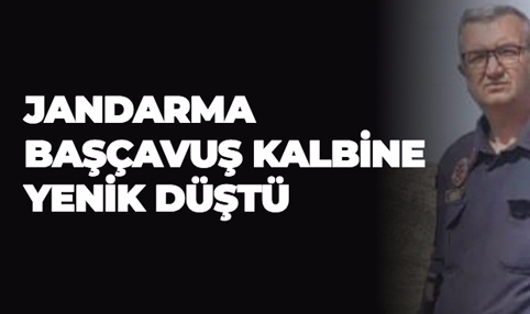 JANDARMA BAŞÇAVUŞ KALBİNE YENİK DÜŞTÜ
