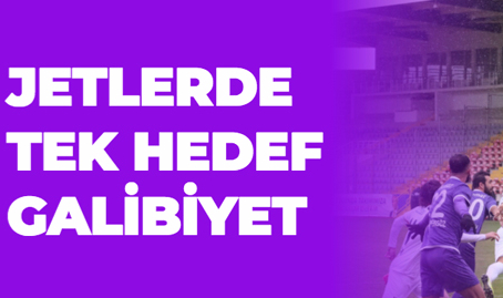 JETLERDE TEK HEDEF GALİBİYET
