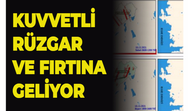 KUVVETLİ RÜZGAR VE FIRTINA GELİYOR