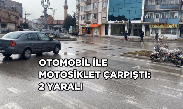 OTOMOBİL İLE MOTOSİKLET ÇARPIŞTI: 2 YARALI