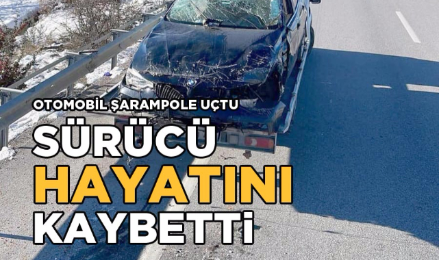 OTOMOBİL ŞARAMPOLE UÇTU, SÜRÜCÜ HAYATINI KAYBETTİ